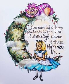 a drawing of alice and the moon with words written on it