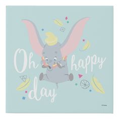 an elephant with the words oh happy day on it's face and ears, sitting in