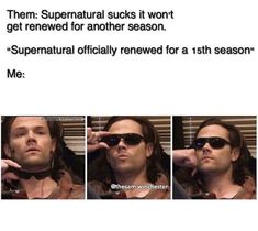 four pictures of a man wearing sunglasses and the caption says, them supernatural sucks it won't get reinewed for another season