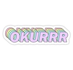 the word okurrr in pink and green letters on a white background with a rainbow stripe