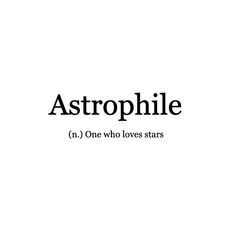 the words astrophile and one who loves stars are in black on a white background