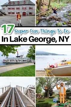 the top ten things to do in lake george, ny with text overlay that reads 17 super fun things to do in lake george, ny