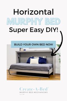 a bed frame with the words horizontal murphybed super easy diy build your own bed now