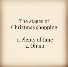 the stages of christmas shopping 1 plenty of time 2 oh no