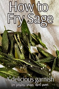 top view of fried sage on a napkin. Crispy Sage Leaves, Fried Sage Leaves, Fried Sage, Sage Recipes, Fresh Sage, Sage Leaves, Plant Based Lifestyle