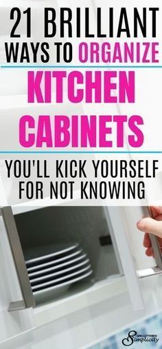 a person holding a microwave in their hand with the words 21 brilliant ways to organize kitchen cabinets you'll kick yourself for not