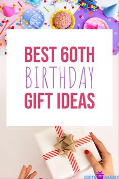 the words best 60th birthday gift ideas are in front of a white background