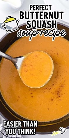 a spoon full of soup in a pan with the words perfect butternut squash soup recipe