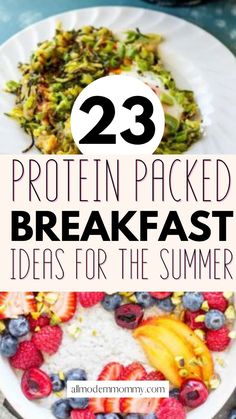 the words 23 protein packed breakfast ideas for the summer on top of a white plate