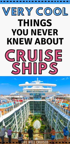 a cruise ship with the words, very cool things you never knew about cruise ships