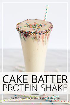 a cake batter protein shake with sprinkles in it and the words, cake batter protein shake