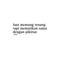 #laut #laut bercerita #kata kata Quotes Laut, One Line Quotes, Thinking Quotes, Jokes Pics, Words Of Affirmation, All Quotes