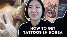 a woman with tattoos on her arm and the words how to get tattoos in korea