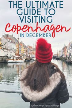 the ultimate guide to visiting copenhagen in december, with text overlay