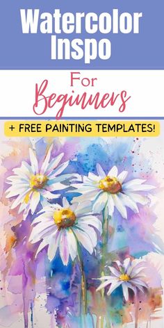 watercolor insp for beginners with the title free painting templates on it