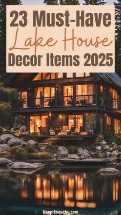 a lake house with the words 23 must have lake house decor items