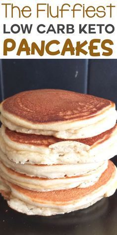 pancakes stacked on top of each other with text overlay reading the flufffest low carb keto pancakes