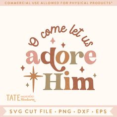 some let's adore him svg cut file for png, dxf and eps