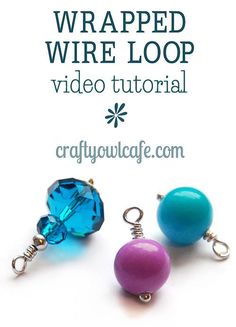 three beaded wire loop earrings with text overlay that says, wrapped wire loop video tutor