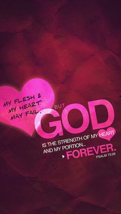 a pink heart with the words god is the strength of my heart and my portions forever