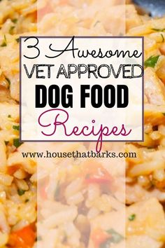 the words 3 awesome vet approved dog food recipes