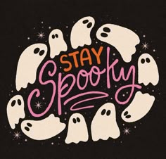 the words stay spooky written in white on a black background with ghost heads