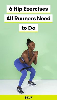 a woman squatting with the words 6 hip exercises all runners need to do