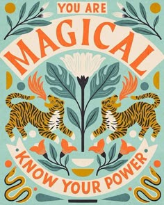 a poster with two tigers and the words you are magic know your power