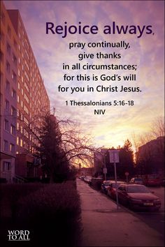 a poster with the words rejoice always, pray constantly give thanks in all circumstances for this is god's will for you in christ jesus