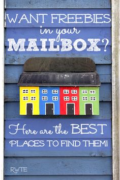 a sign that says, want freebies in your mailbox? here are the best places to find them