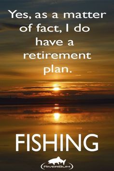 a poster with the words, yes as a matter of fact, i do have a retirement plan