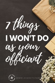 a blackboard with the words 7 things i won't do as your officiant