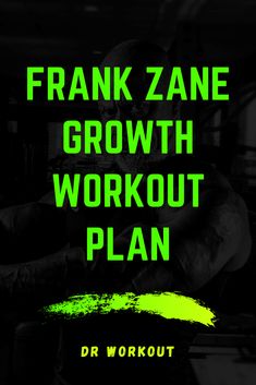 frank zane's growth workout plan is shown in green and black with the words,