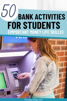 a woman using an atm machine with the text 50 bank activities for students important money life skills