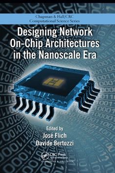 Designing Network On-Chip Architectures in the Nanoscale Era by Flich, Jose Research Ideas, Engineering Books, Learn Computer Coding, Colombian Women, Scientific Articles, Electronics Projects Diy, Computer Network, Nanotechnology