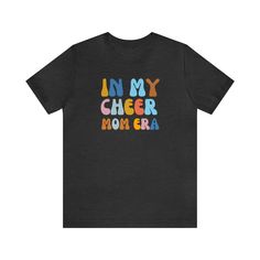 In My Cheer Mom Era shirt, Best Mom Shirt, Mom Life Shirt, Best Mama Shirt 💫Bella Canvas Unisex T-shirt 💫Dual side seams hold the garment's shape for longer. 💫100% Airlume combed and ringspun cotton (fiber content may vary for different colors) 💫Light fabric 💫Runs true to size 📢 Contact us if you need more information: 👉🏿Designed specifically for individuals, companies, groups, families, or any customized idea on a shirt. 👉🏿Buy a quantity of 10 shirts or more to receive the appropriate Mom Era, Mom Life Shirt, Cheer Mom, Mama Shirt, Mom Shirt, Best Mom, Mom Shirts, Mom Life, Light Fabric