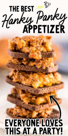 a stack of cookies on top of each other with the words, the best hank's pantry appetizer everyone loves this at a party