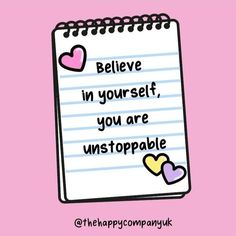 a notepad with the words believe in yourself, you are unstopable