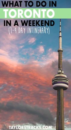 the tv tower in toronto with text overlay that reads what to do in toronto in a weekend