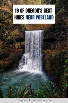 a waterfall with the words oregon's best hikes near portland in front of it