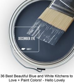 a paint can with a brush in it and the words, best beautiful blue and white kitchens to love + paint colors hello lovely