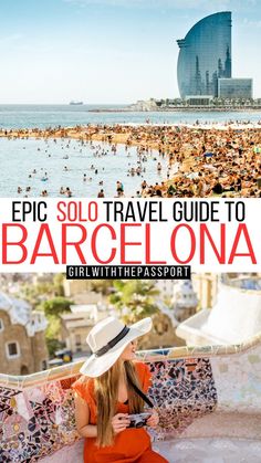 a woman sitting on top of a beach next to the ocean with text overlay reading epic solo travel guide to barcelona