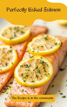 salmon with lemon slices and herbs on it, sitting on a white plate text reads perfectly baked salmon the recipe is in the commons