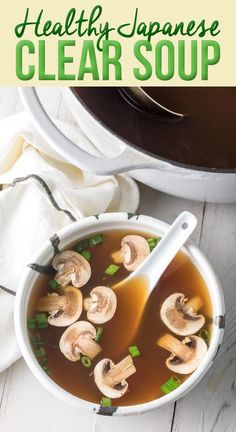 a bowl of soup with mushrooms in it and the words health - japanese clear soup