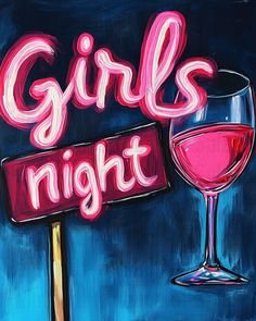 a painting of a glass of wine and a sign that says girls night