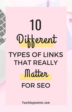 a laptop with the words 10 different types of links that really matter for seo