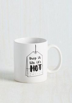 a white coffee mug with the words, keep it like it's hot on it