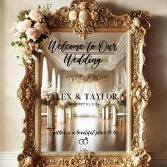 an ornate gold frame with flowers and the words welcome to our wedding