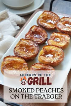 A platter of smoked peaches 4th Of July Smoked Food, Smoked Pellet Grill Recipes, Pellet Smoker Dessert Recipes, Smoked Pineapple Recipes, Smoked Smores, Smoked Dessert Recipes, Quick Smoker Recipes, Smoker Dessert Recipes, Smoker Appetizers Snacks