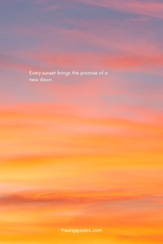 Every sunset brings the promise of a new dawn. Sunset Lyrics Captions, Sunset Poetry Short, Sunsets Caption, Sunrise Quotes Morning Short, Sunset Text